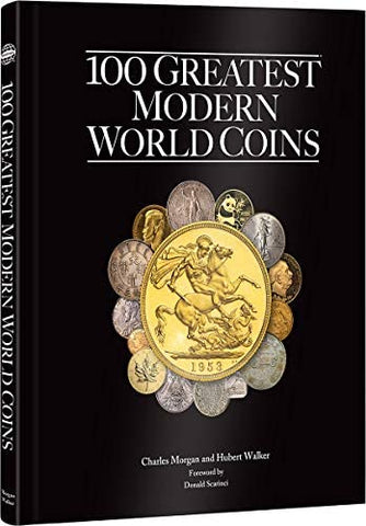 100 Greatest Modern World Coins written by Charles Morgan & Hubert Walker